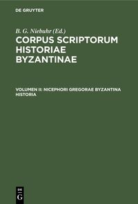 Produktbild: Nicephori Gregorae Byzantina Historia
