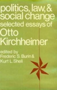 Produktbild: Kirchheimer, O: Politics, Law, and Social Change