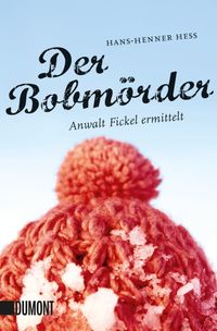 Bild vom Artikel Der Bobmörder / Anwalt Fickel Bd.2 vom Autor Hans-Henner Hess