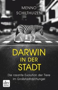 Produktbild: Darwin in der Stadt Die rasante Evolution der Tiere im Gro&szlig;stadtdschungel