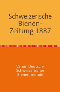 Produktbild: Schweizerische Bienenzeitung 10. Jahrgang