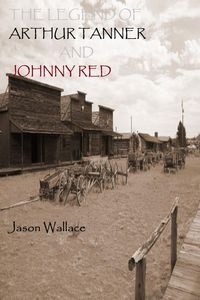 Produktbild: The Legend of Arthur Tanner and Johnny Red (Most Downloaded, #6)