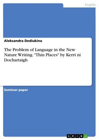 Produktbild: The Problem of Language in the New Nature Writing. "Thin Places" by Kerri n&iacute; Dochartaigh