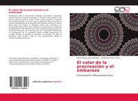 Produktbild: El valor de la procreaci&oacute;n y el embarazo