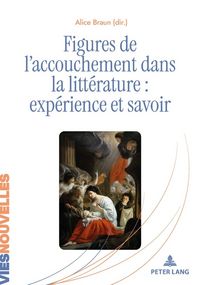Produktbild: Figures de l&rsquo;accouchement dans la litt&eacute;rature : exp&eacute;rience et savoir