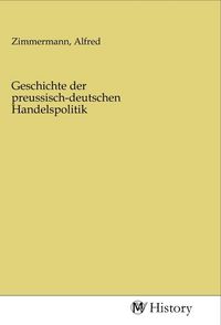 Produktbild: Geschichte der preussisch-deutschen Handelspolitik