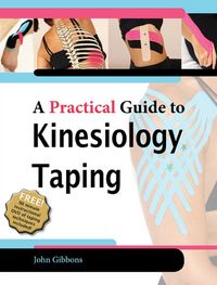 Produktbild: Gibbons, J: A Practical Guide to Kinesiology Taping for Inju