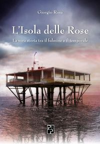 Produktbild: L' isola delle rose. La vera storia tra il fulmine e il temporale