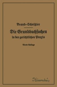 Produktbild: Die Grundbuchsachen in der gerichtlichen Praxis einschlie&szlig;lich Aufwertung der Grundst&uuml;ckspfandrechte