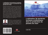 Produktbild: L'utilisation de bact&eacute;ries lactiques probiotiques dans la production de poulets de chair
