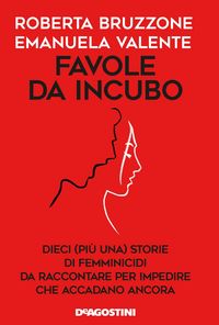 Produktbild: Favole da incubo. Dieci (pi&ugrave; una) storie di femminicidi da raccontare per impedire che accadano ancora