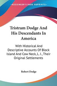 Produktbild: Dodge, R: Tristram Dodge And His Descendants In America