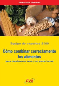 Produktbild: C&oacute;mo combinar correctamente los alimentos