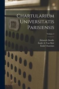 Produktbild: Chartularium Universitatis Parisiensis; Volume 2