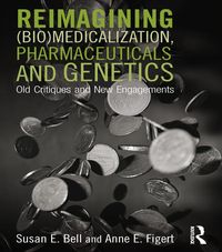 Produktbild: Reimagining (Bio)Medicalization, Pharmaceuticals and Genetics