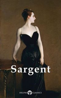 Produktbild: Delphi Complete Works of John Singer Sargent (Illustrated)