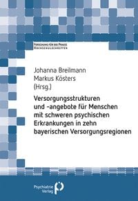 Produktbild: Psychiatrische und psychosoziale Versorgungsstrukturen und- angebote in Schwaben und Oberbayern