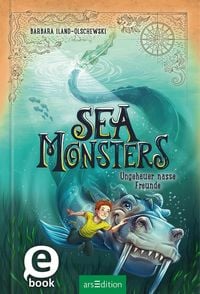 Produktbild: Sea Monsters - Ungeheuer nasse Freunde (Sea Monsters 3)