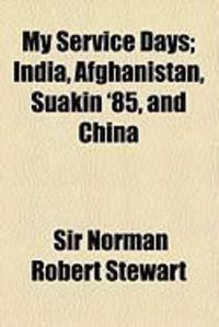 Produktbild: My Service Days; India, Afghanistan, Suakin '85, and China