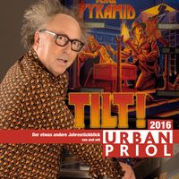 Produktbild: Urban Priol, Tilt! - Der etwas andere Jahresr&uuml;ckblick 2016