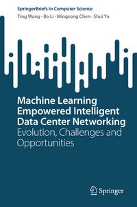 Produktbild: Machine Learning Empowered Intelligent Data Center Networking