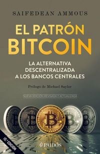 Produktbild: El Patr&oacute;n Bitcoin: La Alternativa Descentralizada a Los Bancos Centrales / The Bitcoin Standard