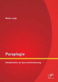 Produktbild: Paraplegie: Rehabilitation bei Querschnittsl&auml;hmung