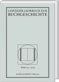 Produktbild: Leipziger Jahrbuch zur Buchgeschichte 33 (2025)