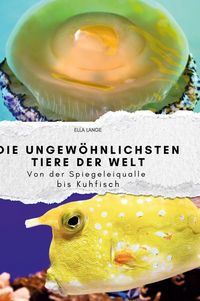 Produktbild: Die ungew&ouml;hnlichsten Tiere der Welt
