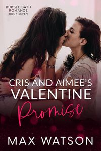 Produktbild: Cris and Aimee's Valentine Promise (Bubble Bath Romance)