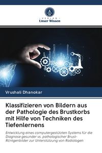 Produktbild: Klassifizieren von Bildern aus der Pathologie des Brustkorbs mit Hilfe von Techniken des Tiefenlernens