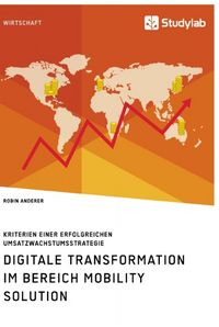 Produktbild: Digitale Transformation im Bereich Mobility Solution. Kriterien einer erfolgreichen Umsatzwachstumsstrategie