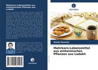 Produktbild: Mehrkorn-Lebensmittel aus einheimischen Pflanzen aus Ladakh