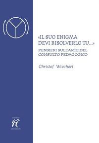 Produktbild: 'Il suo enigma devi risolverlo tu...' Pensieri sull'arte del consulto pedagogico