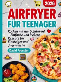 Produktbild: Airfryer f&uuml;r Teenager