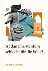 Produktbild: Ist das Christentum schlecht f&uuml;r die Welt?