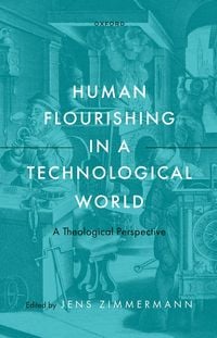 Produktbild: Human Flourishing in a Technological World