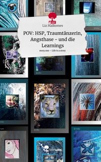 Produktbild: POV: HSP, Traumt&auml;nzerin, Angsthase - und die Learnings. Life is a Story - story.one