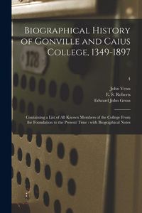Produktbild: Biographical History of Gonville and Caius College, 1349-1897: Containing a List of All Known Members of the College From the Foundation to the Presen