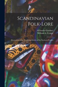 Produktbild: Scandinavian Folk-Lore: Illustrations of the Traditional Beliefs of the Northern Peoples
