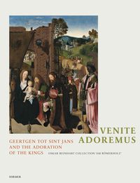 Produktbild: Venite Adoremus. Geertgen tot Sint Jans und die Anbetung der K&ouml;nige