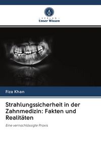 Produktbild: Strahlungssicherheit in der Zahnmedizin: Fakten und Realit&auml;ten