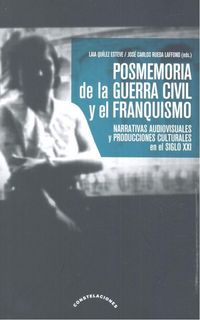 Produktbild: Posmemoria de la Guerra Civil y el franquismo : narrativas audiovisuales y producciones culturales en el siglo XXI