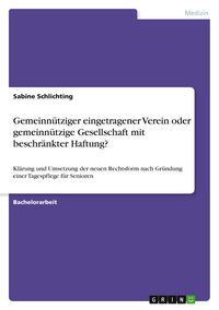 Produktbild: Gemeinn&uuml;tziger eingetragener Verein oder gemeinn&uuml;tzige Gesellschaft mit beschr&auml;nkter Haftung?