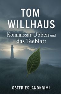 Produktbild: Kommissar Ubben und das Teeblatt: Ostfrieslandkrimi