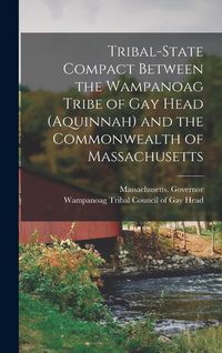 Produktbild: Tribal-state Compact Between the Wampanoag Tribe of Gay Head (Aquinnah) and the Commonwealth of Massachusetts