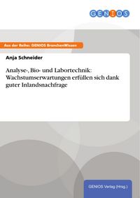 Produktbild: Analyse-, Bio- und Labortechnik: Wachstumserwartungen erf&uuml;llen sich dank guter Inlandsnachfrage