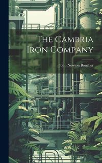 Produktbild: The Cambria Iron Company