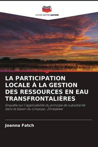 Produktbild: La Participation Locale &Agrave; La Gestion des Ressources En Eau Transfrontali&egrave;res