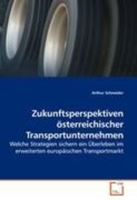 Bild vom Artikel Schneider, A: Zukunftsperspektiven österreichischer Transpor vom Autor Arthur Schneider